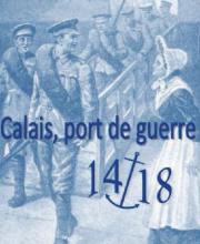 Image illustrant Exposition: "Calais port de guerre 14/18"